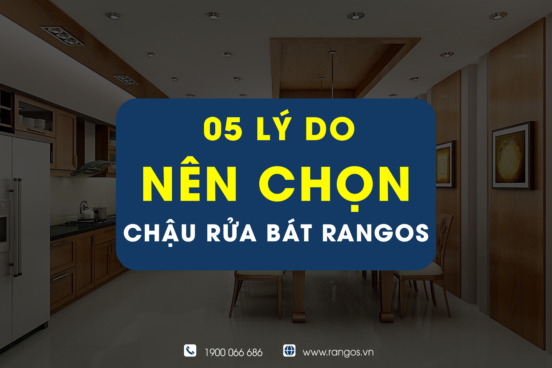 5 LÝ DO TẠI SAO NÊN CHỌN CHẬU RỬA BÁT RANGOS ?